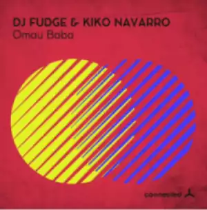 DJ Fudge X Kiko Navarro - Omau Baba